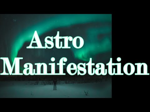 astro manifestation how do you make your manifestation true