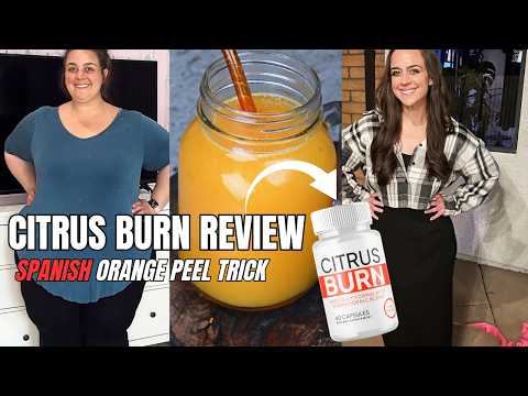 citrusburn ingredients citrus burn weight loss citrus burn review does citrus burn fat