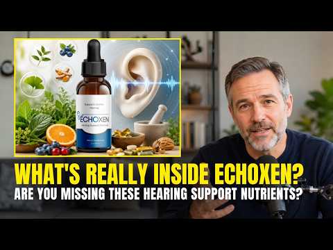 echoxen ingredients revealed and what they could mean for your hearing health