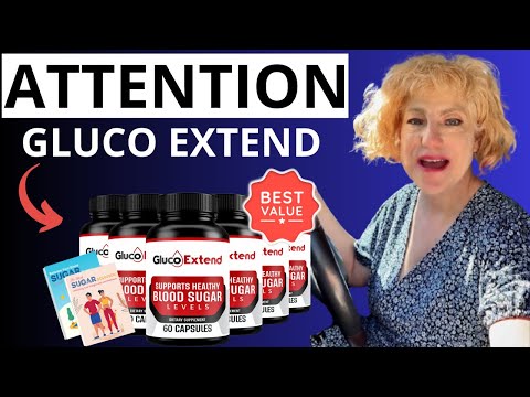 gluco extend e29aa0efb88fattentione29aa0efb88f gluco extend review gluco extend reviews