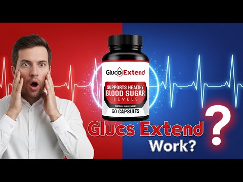 gluco extend review f09f9289 the truth they dont tell you f09f98b1 worth buying or not