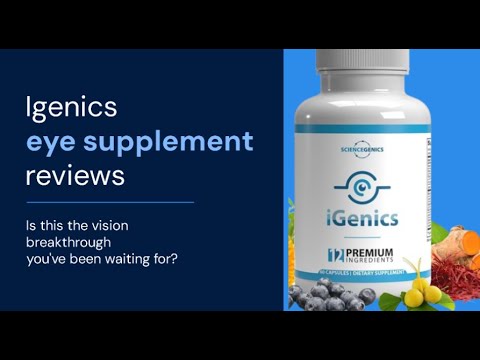 igenics eye supplement reviews is this the vision breakthrough youve been waiting for