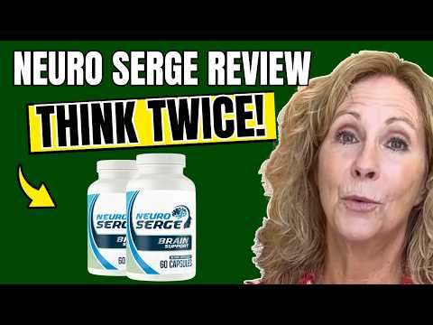 neuro serge review e29d8cscam or worth ite29c85 neuro serge consumer reports neuro serge amazon reviews