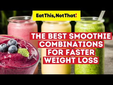 the best smoothie combinations for faster weight loss