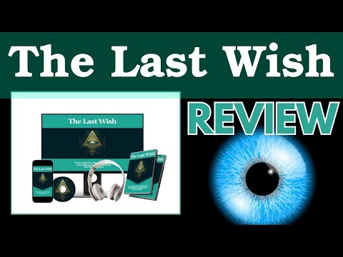 the last wish review the last wish explained does it really work full review scam or legit