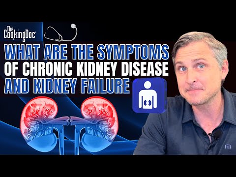 what are the symptoms of chronic kidney disease and kidney failure the cooking doc