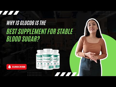why is gluco6 is the best supplement for stable blood sugar