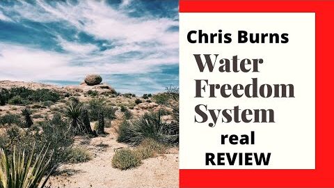 chris burns water freedom system real review