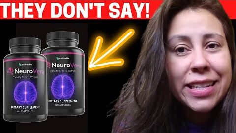 neurovera reviews and complaints does neurovera really work neurovera reviews consumer reports