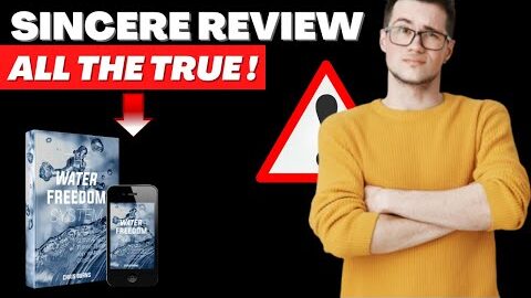 water freedom system review all the true water freedom system work real experience