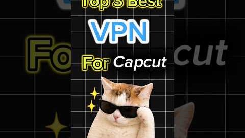 best vpn for capcut in 2026 f09faba1